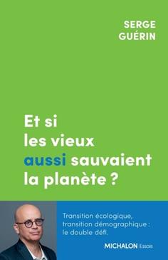 Et si les vieux sauvaient la planète ?