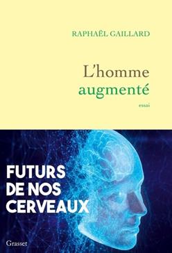 L'homme augmenté : Futurs de nos cerveaux