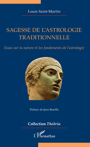 Sagesse de l'astrologie traditionnelle: Essai sur la nature et les fondements de l'astrologie