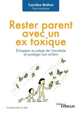 Rester parent avec un ex toxique