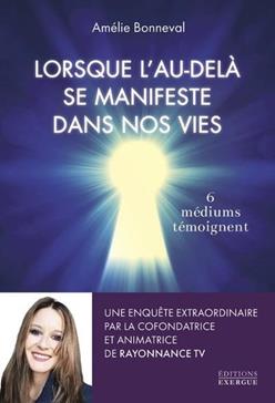 Lorsque l'au-delà se manifeste dans nos vies