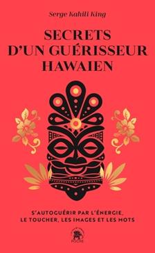 Secrets d'un guérisseur hawaïen