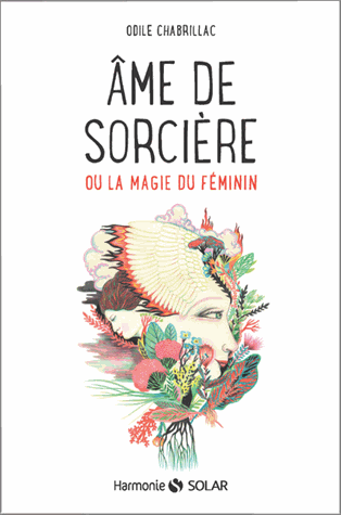 Ame de sorcière ou la magie au féminin