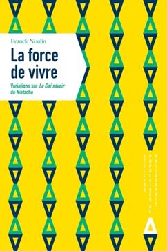 La force de vivre selon Nietzsche