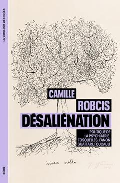 Désaliénation : politique de la psychiatrie