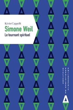 Simone Weil : Le tournant spirituel