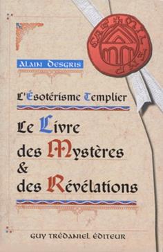 L'Esotérisme Templier. Le Livre Des Mystères Et Des Révélations