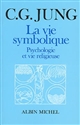Vie Symbolique : Psychologie Et Vie Religieuse