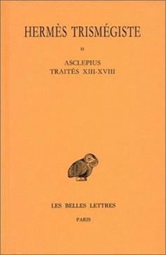 Corpus hermeticum. Vol. 2. Traités XIII-XVIII : Asclepius