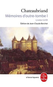 Memoires D'Outre-Tombe. Tome 1, Livres 1 A 12