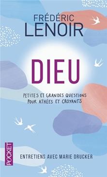 Dieu : Petites et grandes questions pour athées et croyants