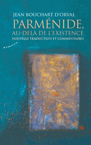 Parménide, au-delà de l'existence