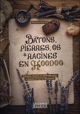 Bâtons, pierres, os et racines en Hoodoo