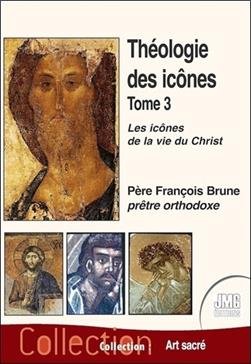 Théologie des icônes T. 3