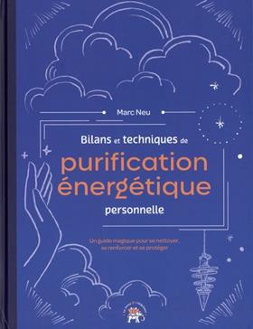 Bilans et techniques de purification énergétique personnelle