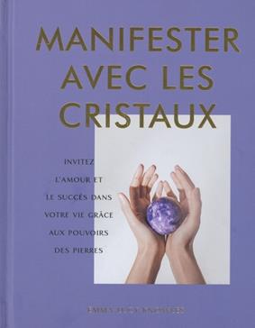 Manifester avec les cristaux