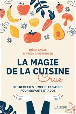 La magie de la cuisine crue