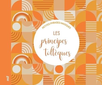 Petites phrases magiques Les principes toltèques