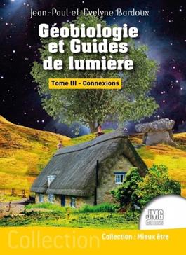 Géobiologie et Guides de lumière T.3 - Connexions