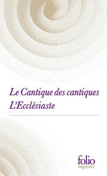 Le Cantique des cantiques ; L'Ecclésiaste