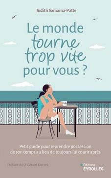 Le monde tourne trop vite pour vous ?