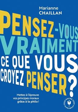 Pensez-vous vraiment ce que vous croyez penser ?