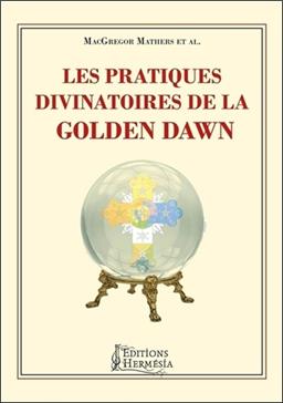 Les pratiques divinatoires de la Golden Dawn