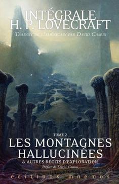 Les montagnes hallucinées et autres récits d'exploration T.2