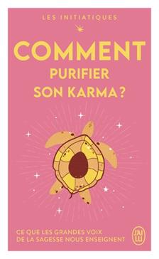 Comment purifier son karma ?