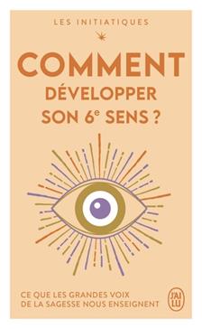 Comment développer son 6e sens ?