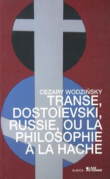 Transe, Dostoïesvski, Russie, ou la philosophie à la hache