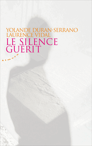 Le silence guérit