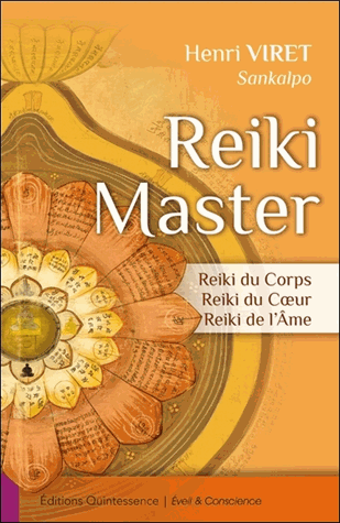 Reiki Master: Reiki du corps, reiki du coeur, reiki de l'âme
