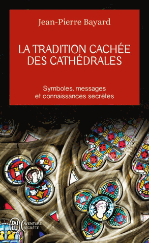La tradition cachée des cathédrales