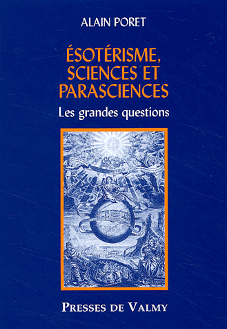 Esotérisme, sciences et parasciences. Les grandes questions