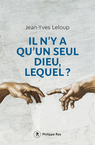 Il n'y a qu'un seul Dieu, lequel ?