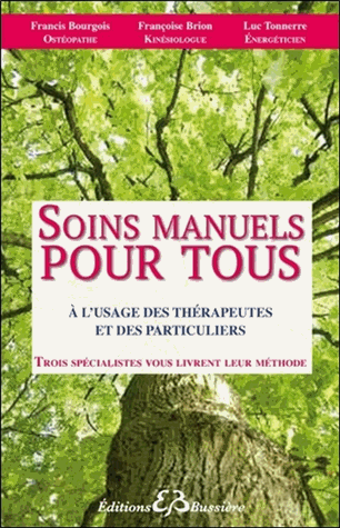 Soins manuels pour tous à l'usage des thérapeutes et des particuliers