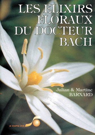 LES ELIXIRS FLORAUX DU DOCTEUR BACH.