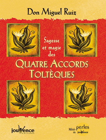 Sagesse et magie des quatre accords toltèques