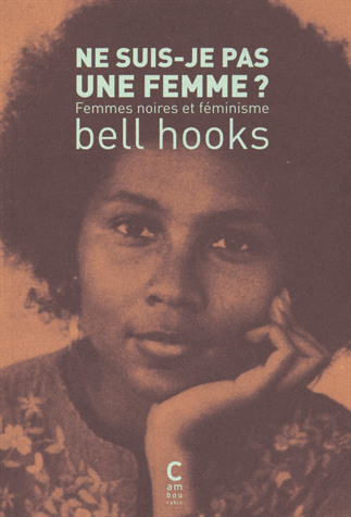 Ne suis-je pas une femme ? Femmes noires et féminisme