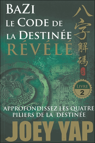 Bazi, le code de la destinée révélé, approfondissez les quatre piliers de la destinée