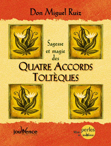 Sagesse et magie des quatre accords toltèques