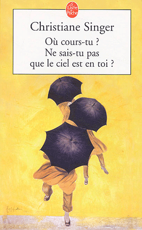 Où cours-tu ? Ne sais-tu pas que le ciel est en toi ?