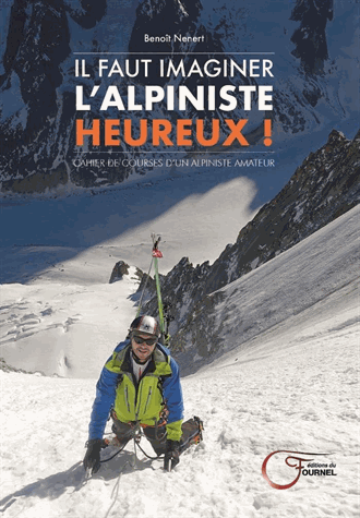 Il faut imaginer l'alpiniste heureux !