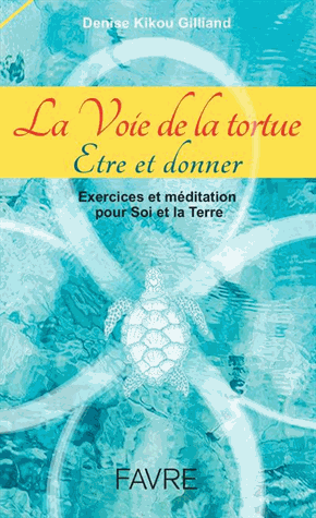 La voie de la tortue : être et donner