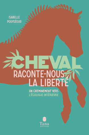 Cheval, raconte-nous la liberté