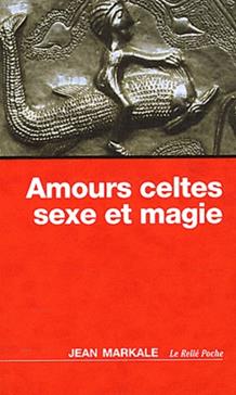 Amours celtes, sexe et magie