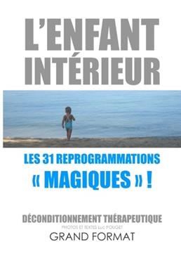 L'enfant intérieur, les 31 reprogrammations magiques !