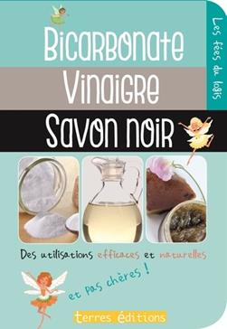 Bicarbonate, vinaigre, savon noir