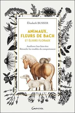 Animaux, fleurs de Bach et Elixirs floraux